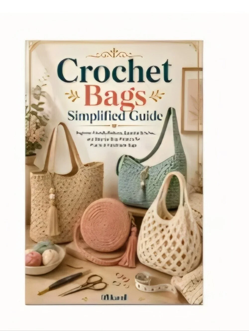 New Crochet Bags Simplified Project Guide #1532-497